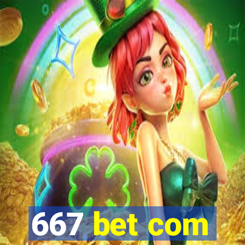 667 bet com